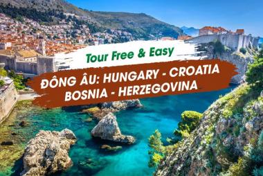 Free & Easy Tuyến Nâu: Hungary - Croatia - Bosnia & Herzergovina 7N6Đ